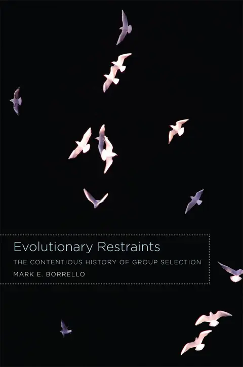 Cover of Evolutionary Restraints – The Contentious History of Group Selection