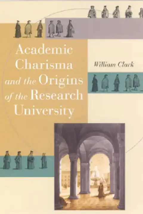 Cover of Academic Charisma and the Origins of the Research University