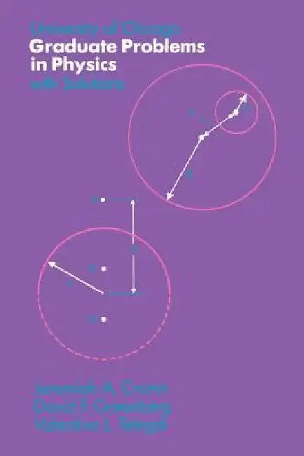 Cover of University of Chicago Graduate Problems in Physics with Solutions
