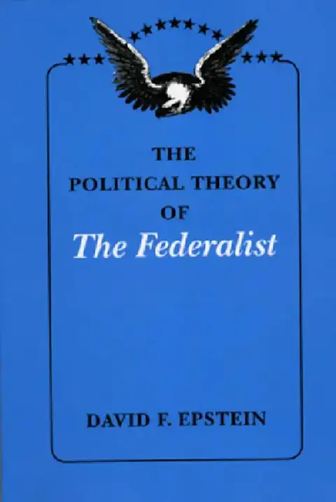 Cover of The Political Theory of The Federalist