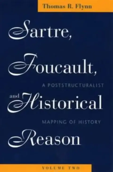 Cover of Sartre, Foucault, and Historical Reason, Volume Two