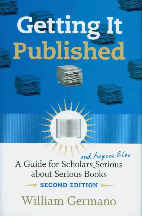 Cover of Getting it Published – A Guide for Scholars and Anyone Else Serious about Serious Books 2e