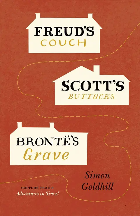 Cover of Freud′s Couch, Scott′s Buttocks, Brontë′s Grave