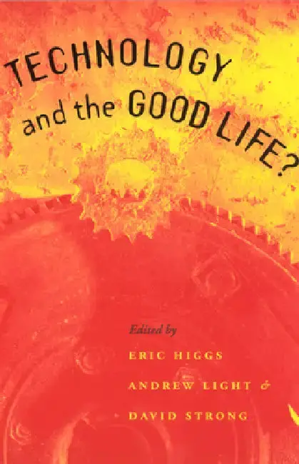 Cover of Technology and the Good Life?