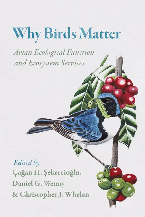 Cover of Why Birds Matter – Avian Ecological Function and Ecosystem Services