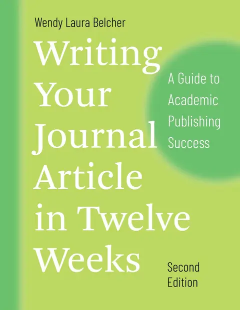 Cover of Writing Your Journal Article in Twelve Weeks, Second Edition – A Guide to Academic Publishing Success