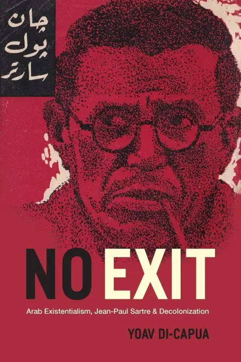 Cover of No Exit - Arab Existentialism, Jean-Paul Sartre, and Decolonization
