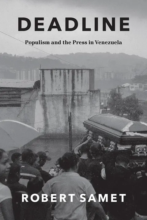 Cover of Deadline – Populism and the Press in Venezuela