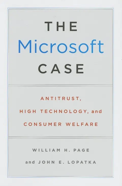 Cover of The Microsoft Case – Antitrust, High Technology and Consumer Welfare