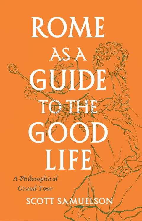 Cover of Rome as a Guide to the Good Life