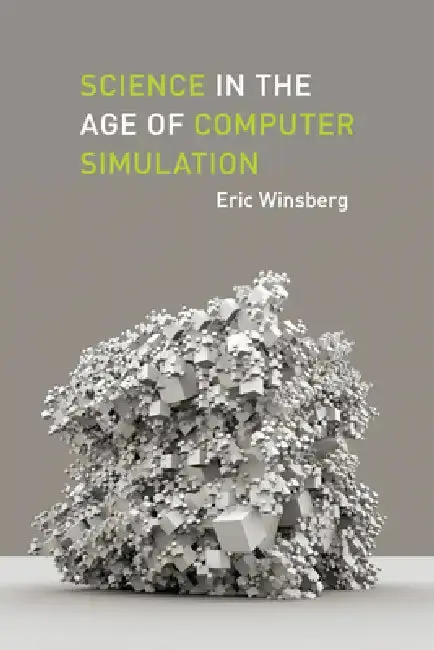 Cover of Science in the Age of Computer Simulation