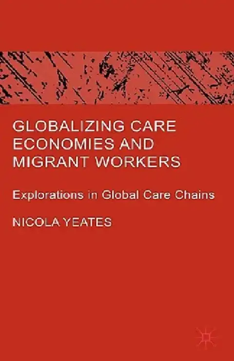 Cover of Globalizing Care Economies and Migrant Workers