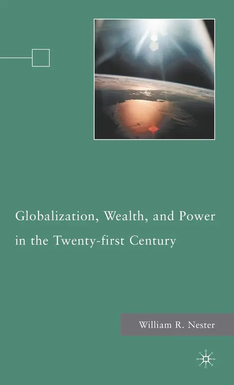 Cover of Globalization, Wealth, and Power in the Twenty-First Century