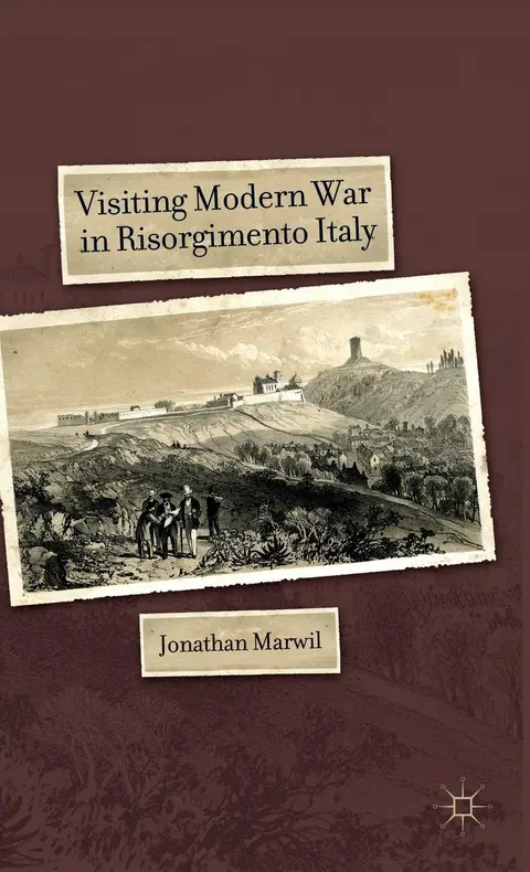 Cover of Visiting Modern War in Risorgimento Italy
