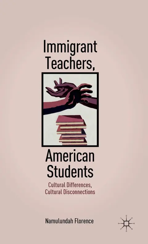 Cover of Immigrant Teachers, American Students