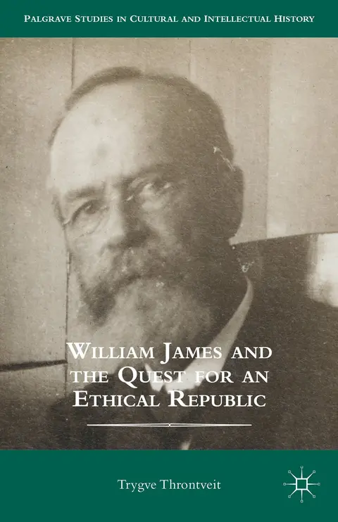 Cover of William James and the Quest for an Ethical Republic