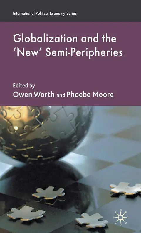 Cover of Globalization and the 'New' Semi-Peripheries