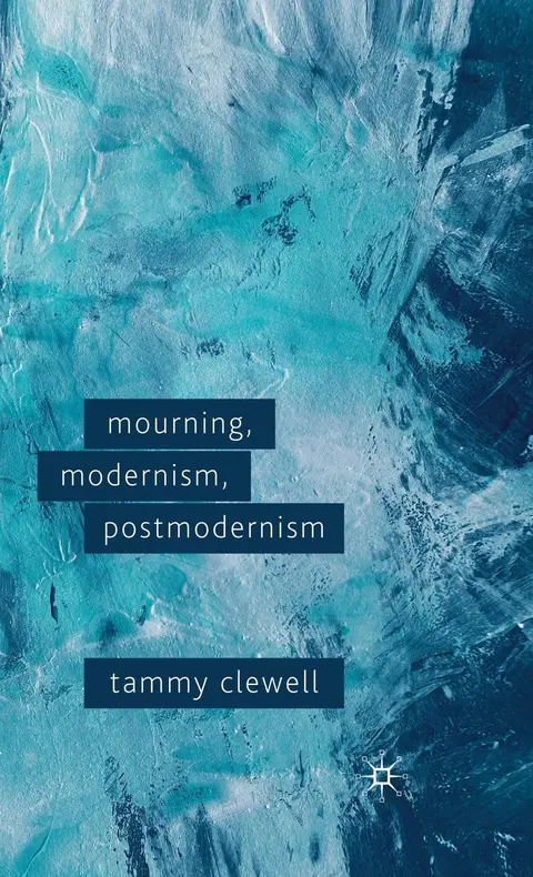 Cover of Mourning, Modernism, Postmodernism