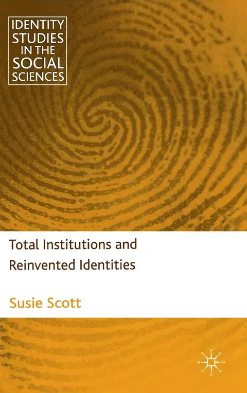 Cover of Total Institutions and Reinvented Identities