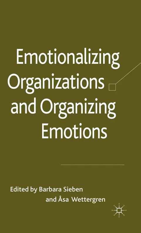 Cover of Emotionalizing Organizations and Organizing Emotions