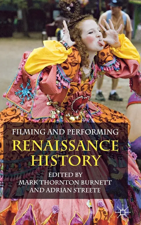 Cover of Filming and Performing Renaissance History