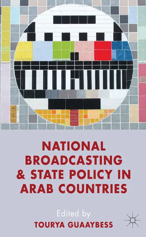 Cover of National Broadcasting and State Policy in Arab Countries