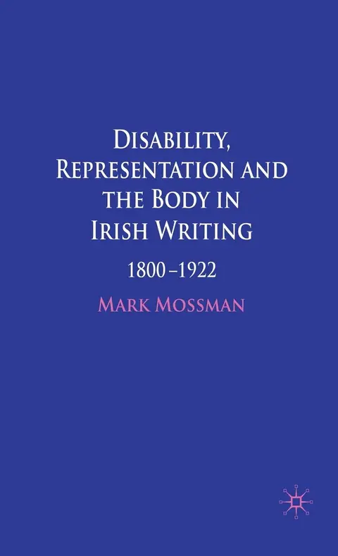 Cover of Disability, Representation and the Body in Irish Writing