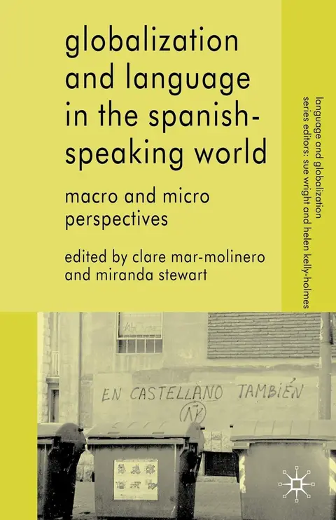 Cover of Globalization and Language in the Spanish Speaking World