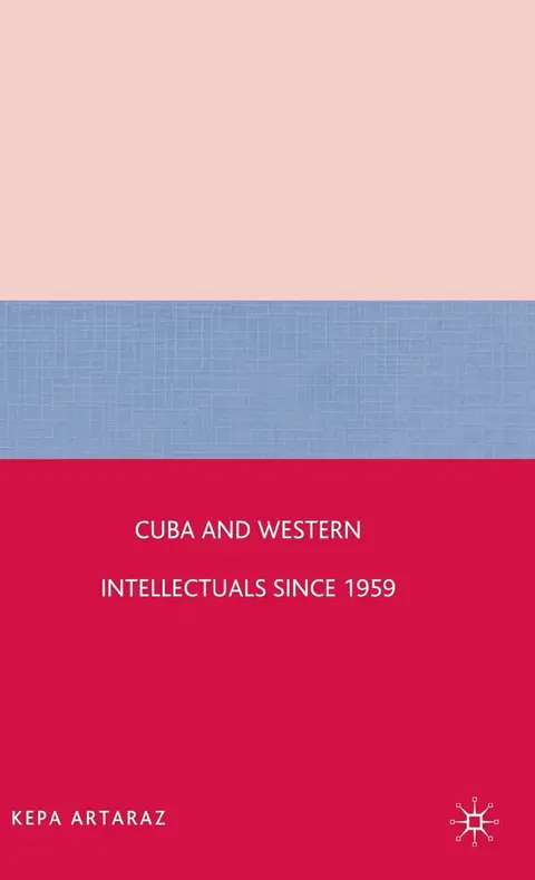 Cover of Cuba and Western Intellectuals since 1959
