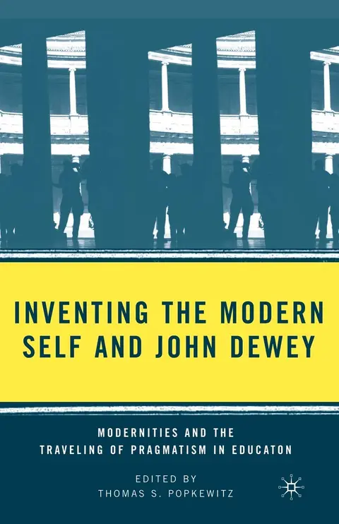 Cover of Inventing the Modern Self and John Dewey