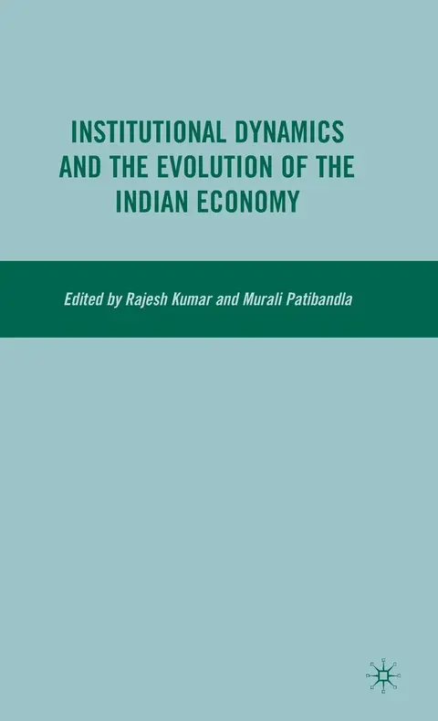Cover of Institutional Dynamics and the Evolution of the Indian Economy