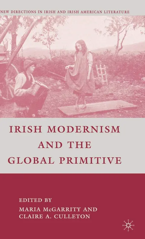 Cover of Irish Modernism and the Global Primitive