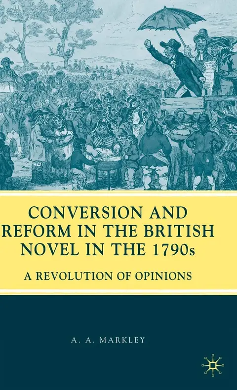 Cover of Conversion and Reform in the British Novel in the 1790s