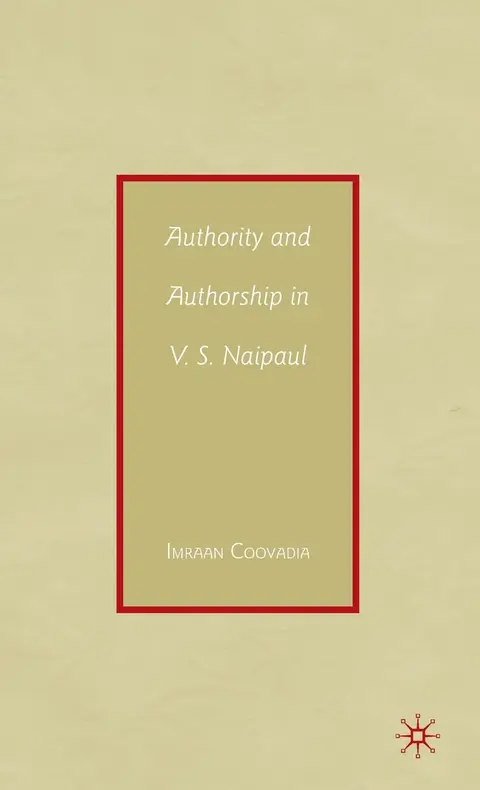 Cover of Authority and Authorship in V.S. Naipaul