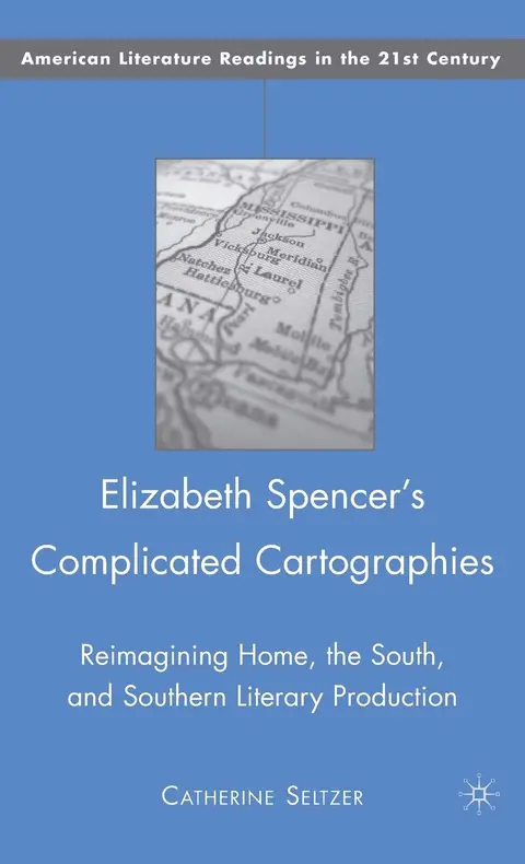 Cover of Elizabeth Spencer's Complicated Cartographies
