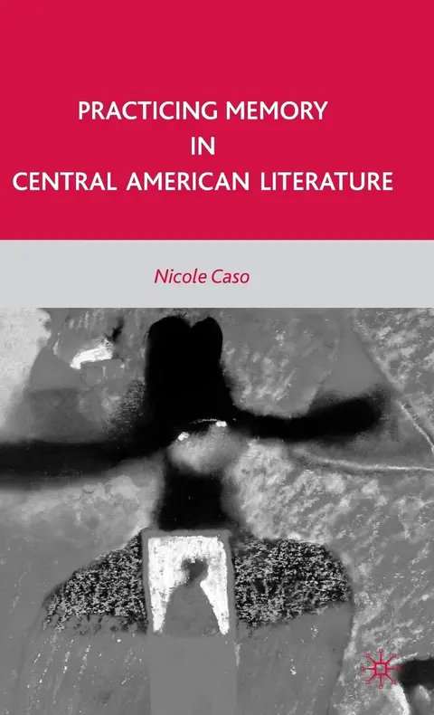 Cover of Practicing Memory in Central American Literature
