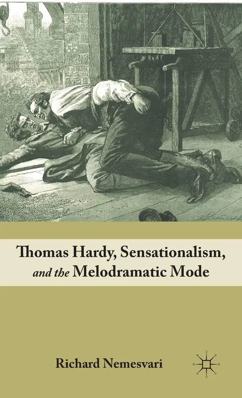 Cover of Thomas Hardy, Sensationalism, and the Melodramatic Mode