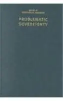 Cover of Problematic Sovereignty – Contested Rules & Political Possibilities