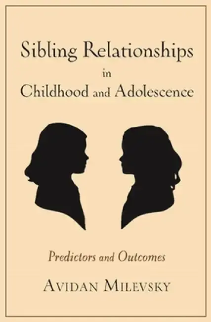 Cover of Sibling Relationships in Childhood and Adolescence