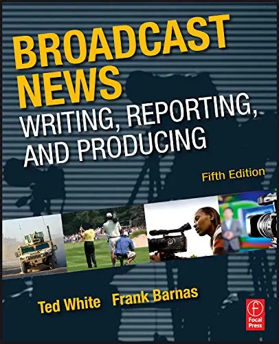 Cover of Broadcast News Writing, Reporting, and Producing