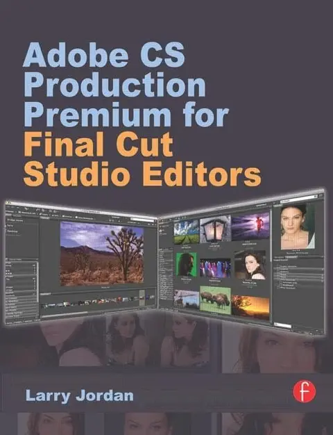 Cover of Adobe CS Production Premium for Final Cut Studio Editors