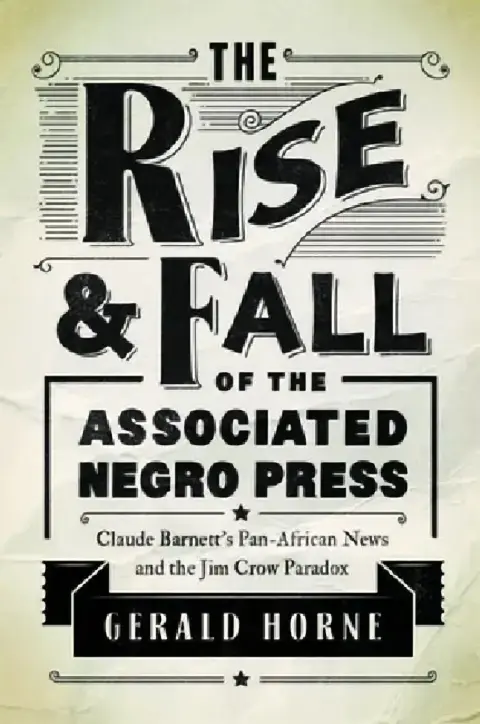 Cover of The Rise and Fall of the Associated Negro Press