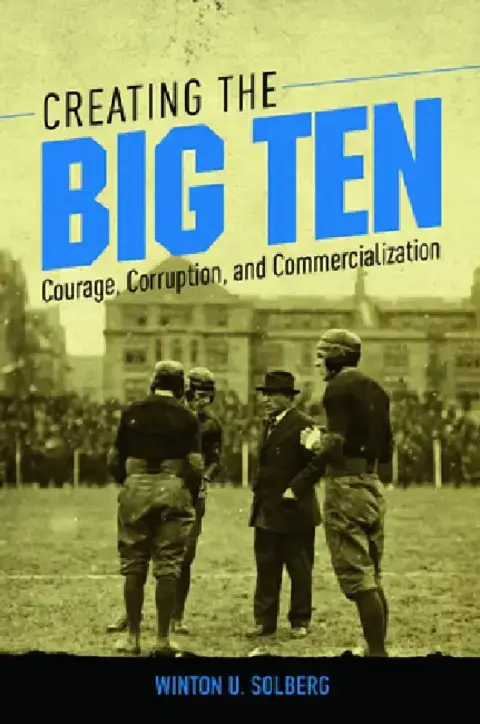 Cover of Creating the Big Ten