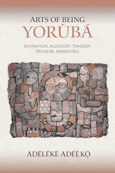 Cover of Arts of Being Yoruba