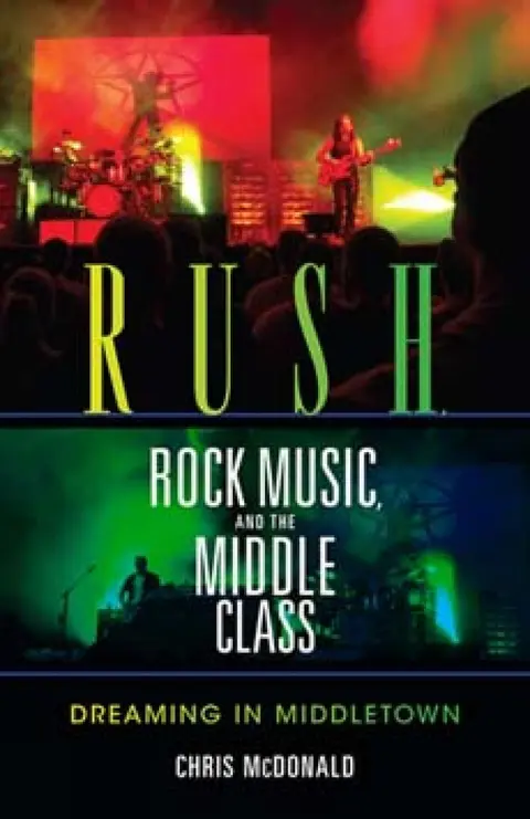 Cover of Rush, Rock Music, and the Middle Class