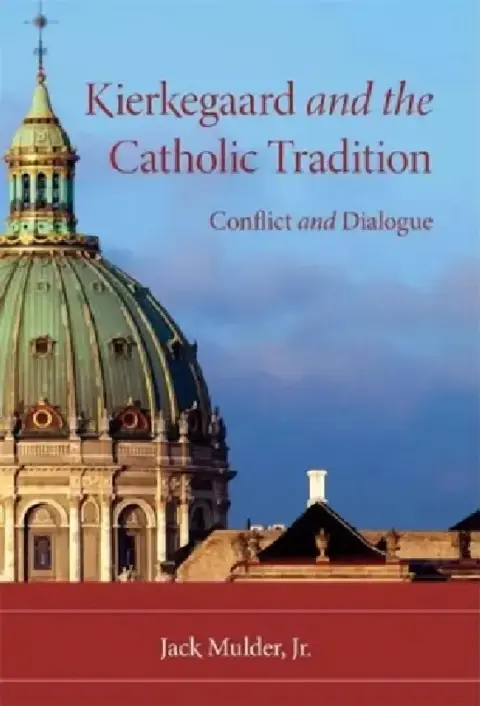 Cover of Kierkegaard and the Catholic Tradition