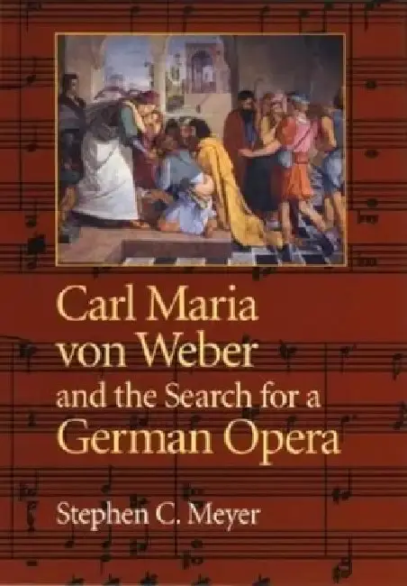 Cover of Carl Maria Von Weber and the Search for a German Opera