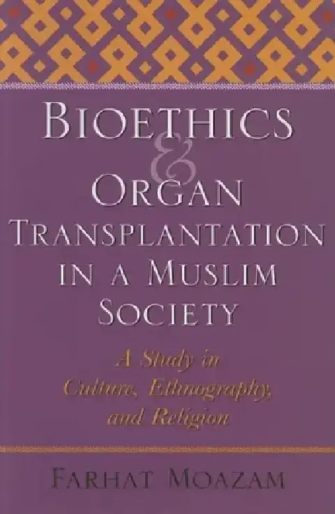 Cover of Bioethics and Organ Transplantation in a Muslim Society