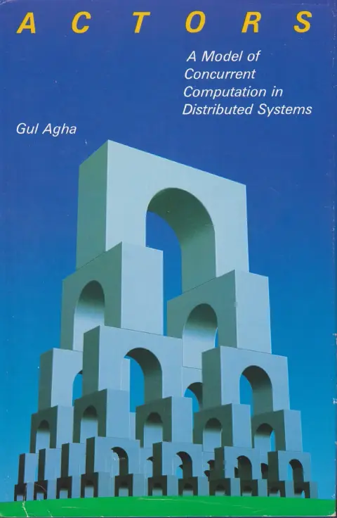 Cover of Actors – a Model of Concurrent Computation in Distributed Systems