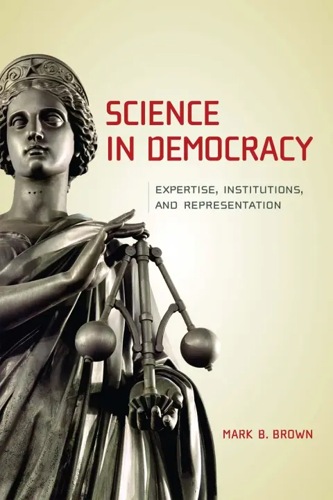 Cover of Science in Democracy – Expertise, Institutions, and Representation